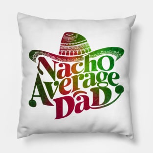 Nacho Average Dad Pillow