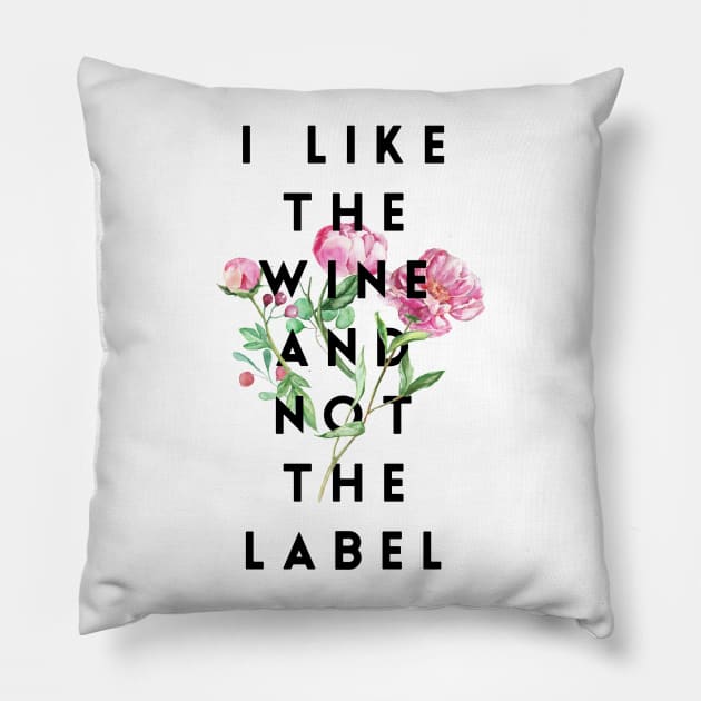 I Like the Wine and Not the Label Pillow by cipollakate