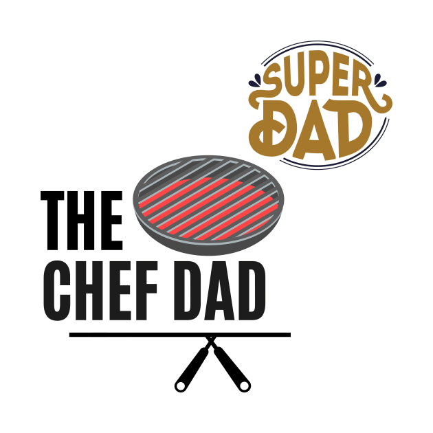 the chef dad super dad t shirt by gorgeous wall art