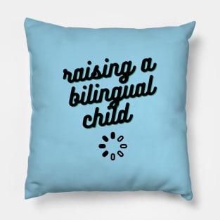 Raising a Bilingual Child Pillow