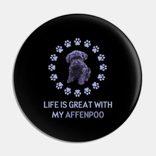 Life Is Great With My Affenpoo Pin