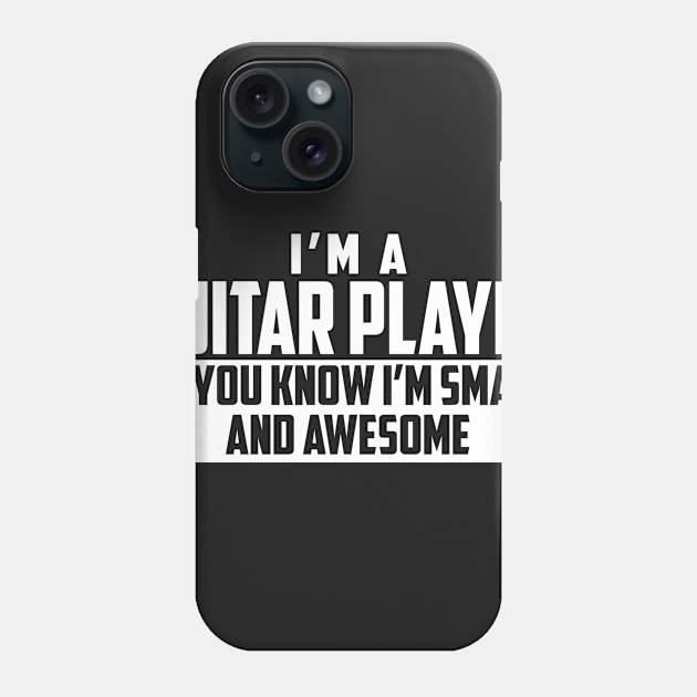 Smart and Awesome Guitar Player Phone Case by helloshirts