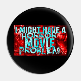 I might have a horror movie problem Pin