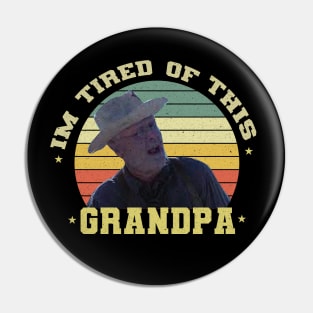 Im Tired of This Grandpa Pin