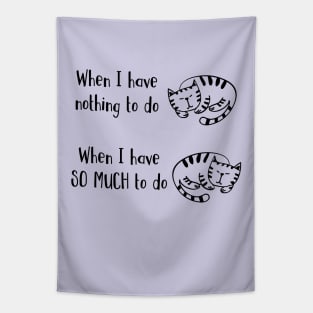 Have Nothing Or So Much To Do Sleepy Kitty Cat Nap Tapestry