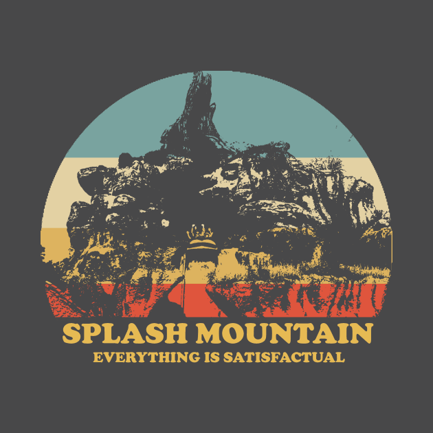 Splash Mountain Everything Is Satisfactual by ThisIsFloriduhMan