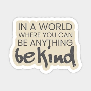 Be Kind Magnet