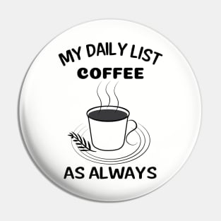 Coffee Is My Daily List Pin