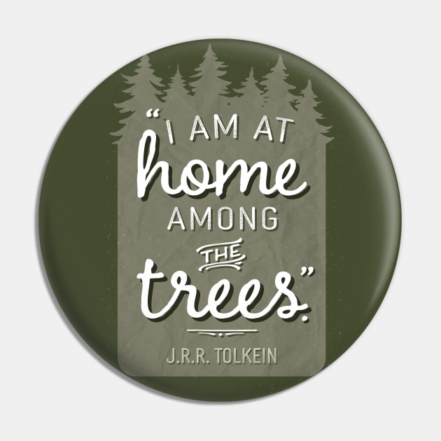 Home Among the Trees JRR Tolkien Quote Pin by sentinelsupplyco