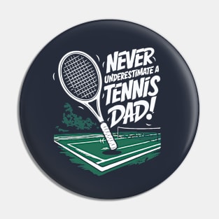 Never Underestimate A Tennis Dad. Funny Pin