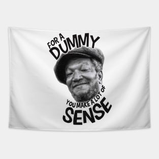 For a Dummy You Make a Lot of Sense Tapestry