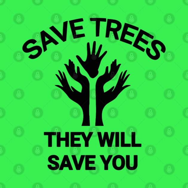 Save trees they will save you go green save the planet by sukhendu.12