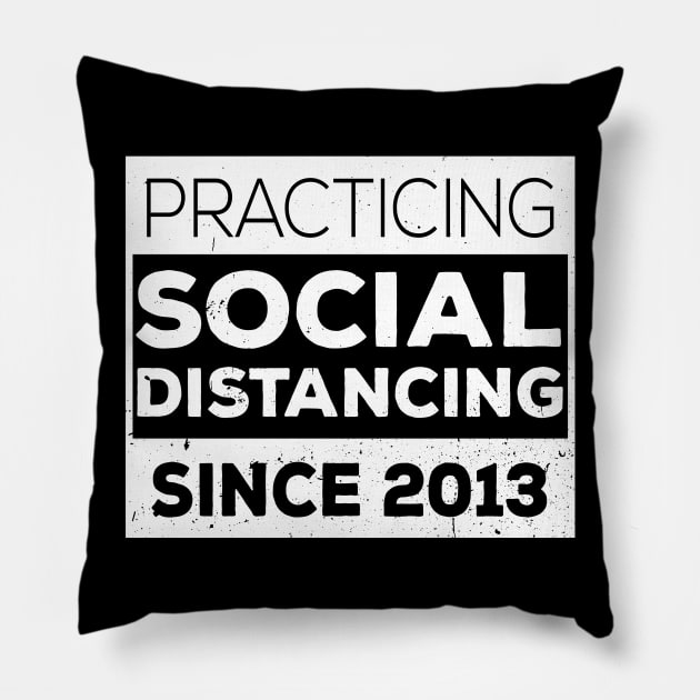 Practicing Social Distancing Since i was born Pillow by Gaming champion