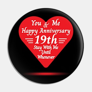 Happy 19th Anniversary, You & Me Pin