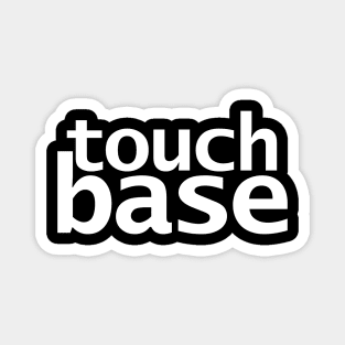 Touch Base Magnet