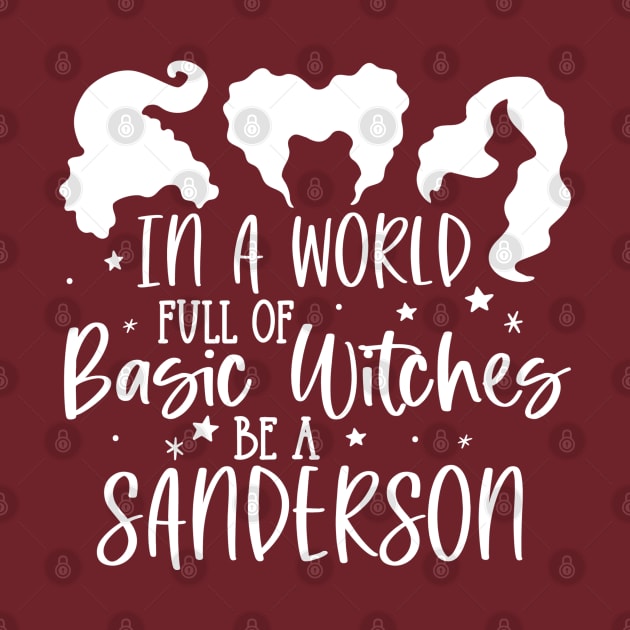 In a World full of Basic Witches be a Sanderson Ver. 2 | Halloween Vibes by Bowtique Knick & Knacks