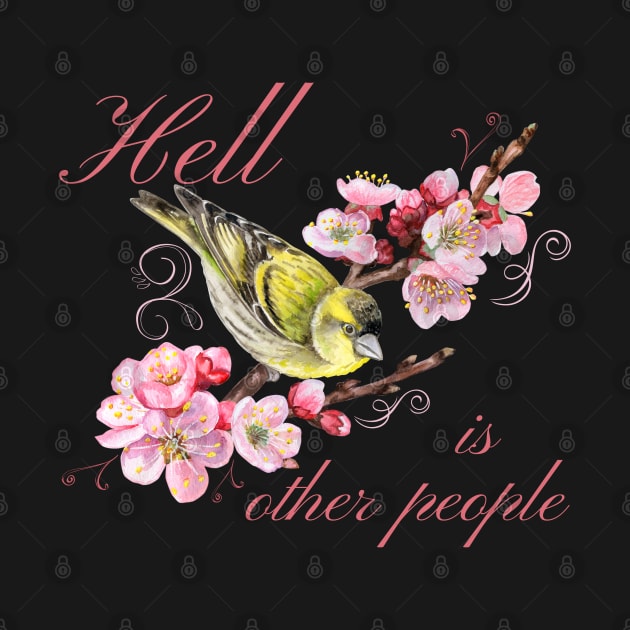 Hell Is Other People Retro Vintage Bird Flowers by MalibuSun