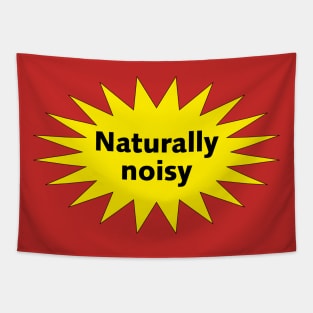 Naturally noisy Tapestry