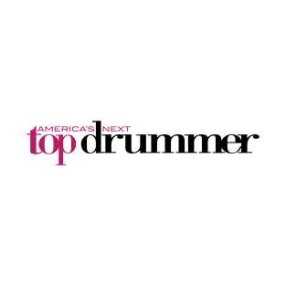 America's Next Top Drummer T-Shirt