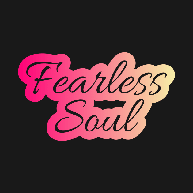 Fearless Soul by KHIONE