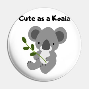 Cute as a Koala Pin