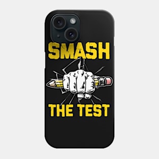 Funny Smash The Test Day Motivational Student Teacher Life Phone Case