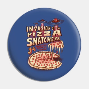 Invasion of the Pizza Snatchers Pin