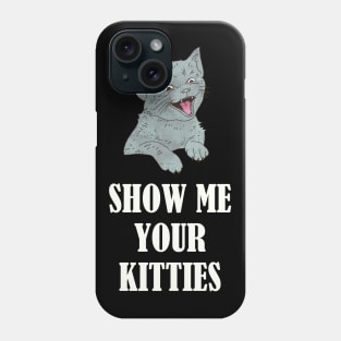 Show Me Your Kitties Tongue Out Funny Kitten Phone Case