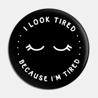 I'm Tired Pin