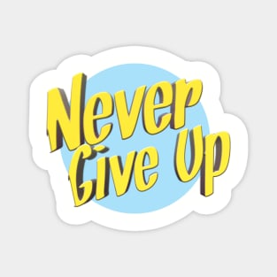 Never give up Magnet