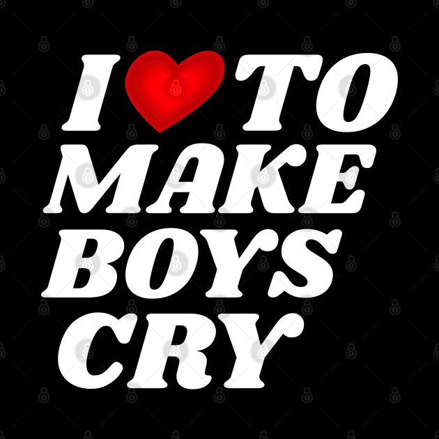 I-Love-To-Make-Boys-Cry by Brono