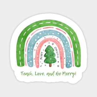 Teach, Love and Be Merry Magnet