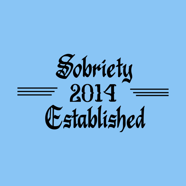 Sobriety Established 2014 by JodyzDesigns