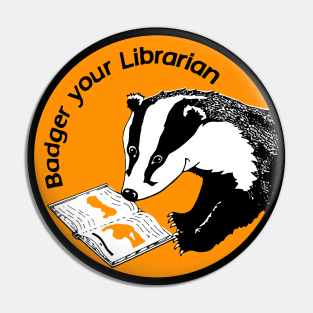 Badger Your Librarian Pin