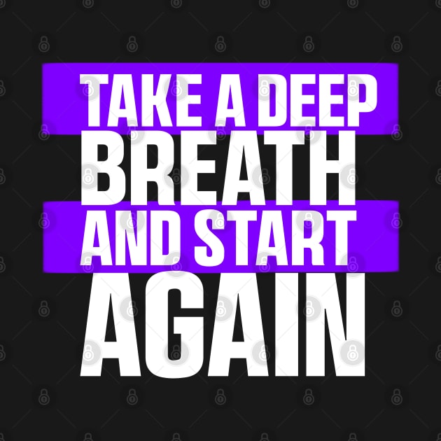 Take a deep breath and start again. Classic T-Shirt by Salvesad