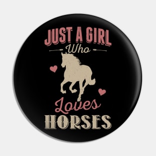 Just A Girl Who Loves Horses Pin