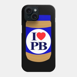 I Love Peanut Butter Phone Case