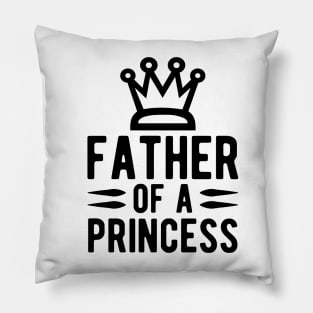 Father of  a Princess Pillow