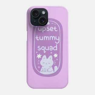 Upset Tummy Squad Phone Case