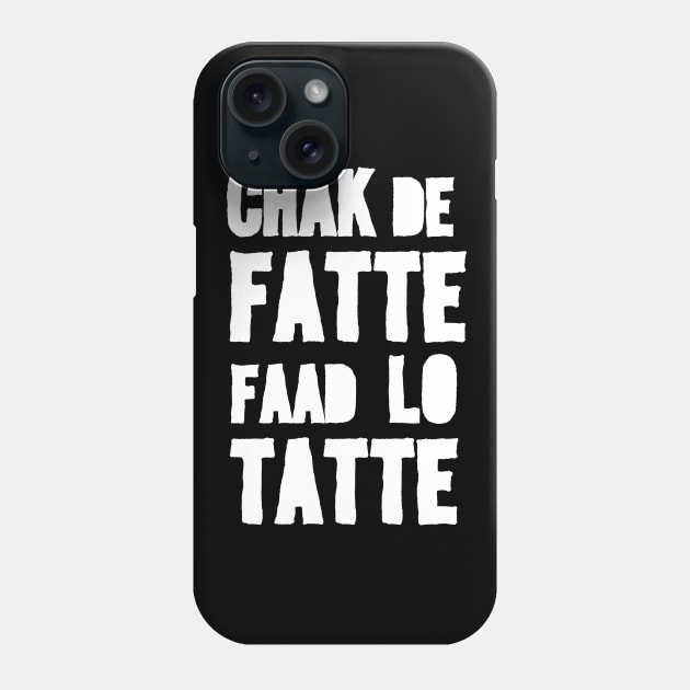 Chak De Fatte by P-Man x Grafck Phone Case by Grafck