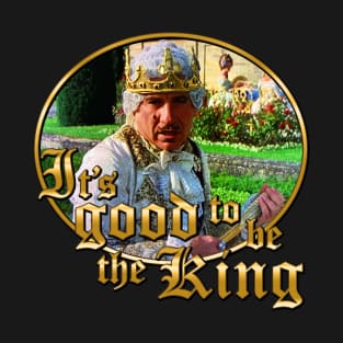 It's Good To Be The King T-Shirt