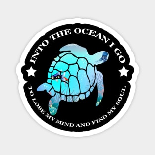 Into The Ocean I Go To Lose My Mind Turtle Costume Gift Magnet