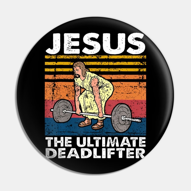 Jesus The Ultimate Deadlifter Fitness Funny Vintage Pin by Aleem James