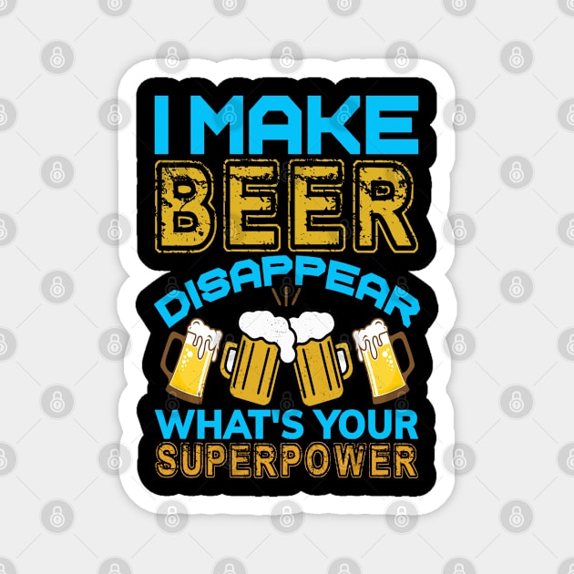 I Make Beer Disappear Magnet by coollooks