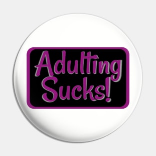 Adulting Sucks Purple Pin