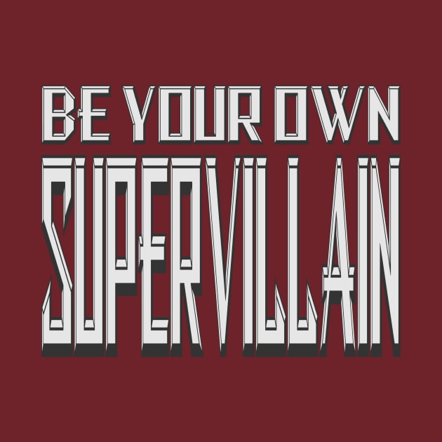 Be Your Own Supervillain 2 by Gsweathers