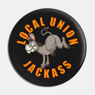 Local Union Jackass Pin