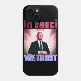 In Fauci We Trust Phone Case