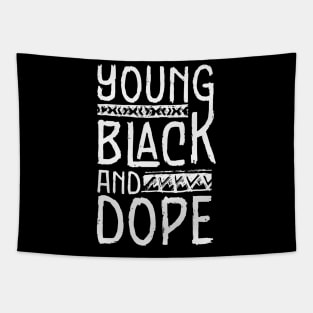 Young Black and Dope Tapestry