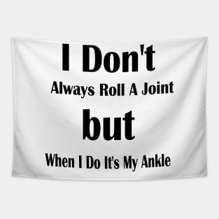 'I don't always roll a joint, but when I do, it's ankle Tapestry